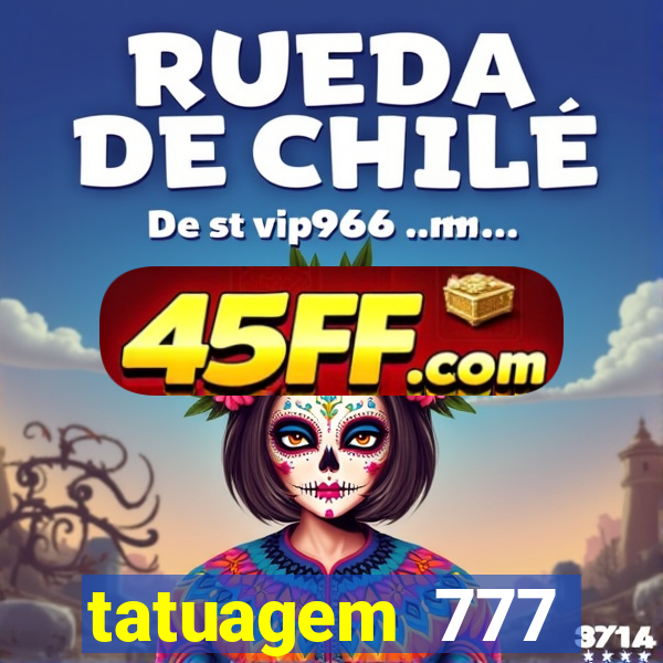 tatuagem 777 significado no crime